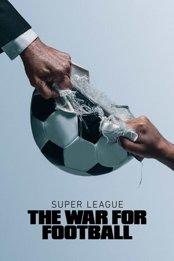 Super League: The War for Football (2023)